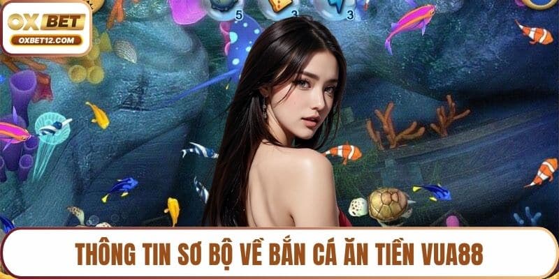 Bắn cá ăn tiền Vua88